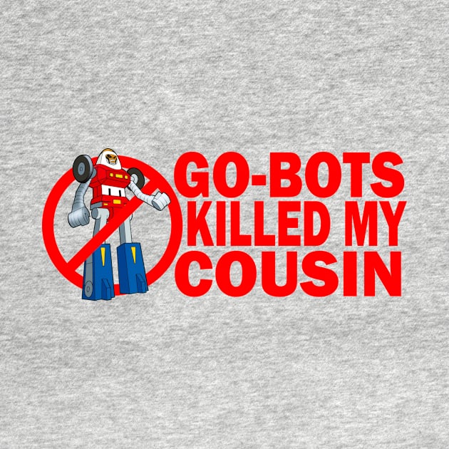 Go-Bots Killed My Cousin by Scum & Villainy